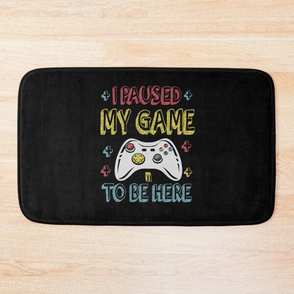 Item preview,  I Paused My Game To Be Here  designed and sold by FernaRoje.