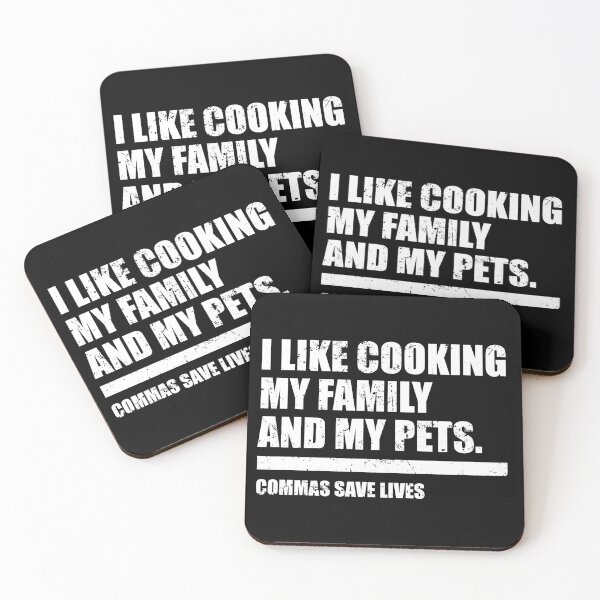 Item preview, I Like Cooking My Family And My Pets - Commas Save Lives designed and sold by mhernaevily.