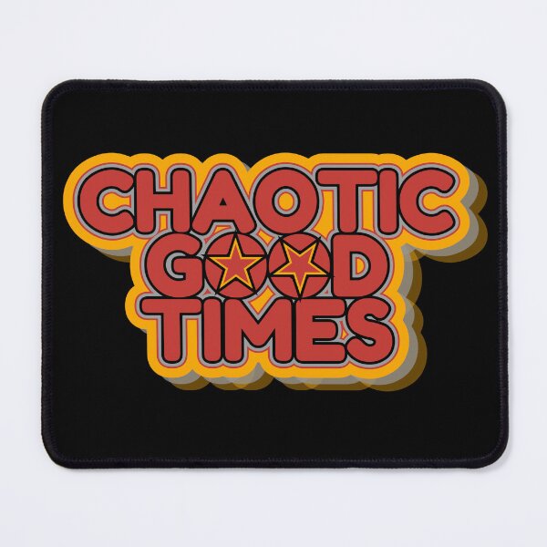 Item preview, Chaotic Good Times designed and sold by CritHitShop.