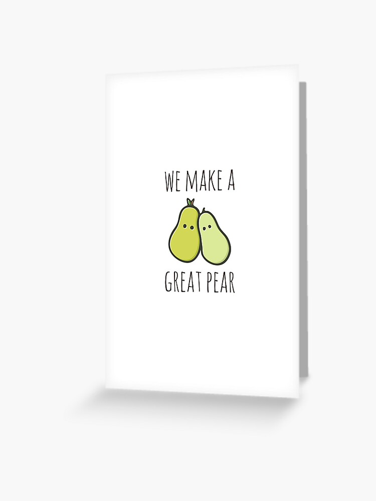 We Make a Great Pear Valentines Card Pun Love Card Funny 