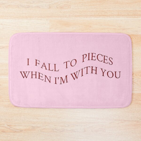 Item preview, I fall to pieces when I am with you designed and sold by YChangShop.