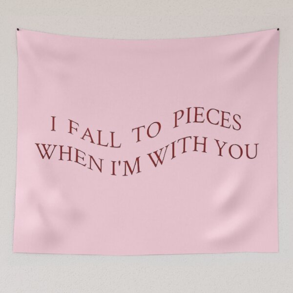 Item preview, I fall to pieces when I am with you designed and sold by YChangShop.