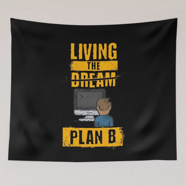 Item preview, Living The Plan B, Funny Programmer, Computer User, Office Desk Job Living The Dream Sarcastic Graphic designed and sold by Ransyn Art.