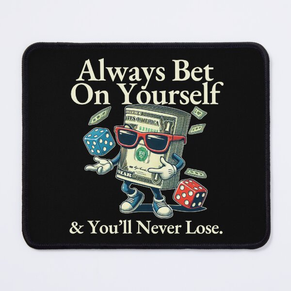 Item preview, Always bet on yourself designed and sold by Peerless-Prime.