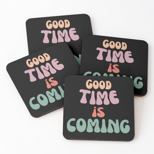 Item preview, Good time is coming designed and sold by MoonwalkDesigns.