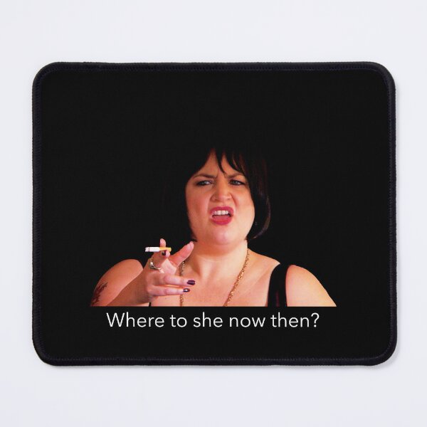 Item preview, Where to she now then?  Nessa from Gavin and Stacey. designed and sold by WaffleOnDesigns.