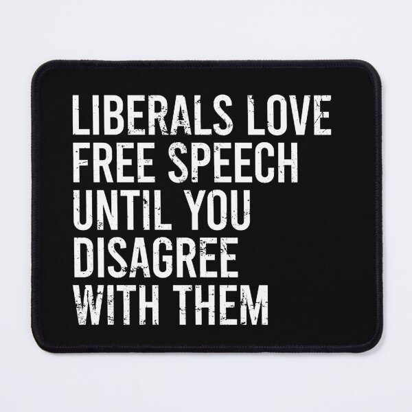 Item preview, Liberals Love Free Speech Until You Disagree With Them designed and sold by zhilwahesani.
