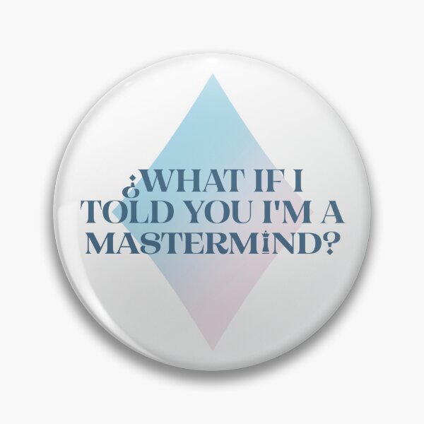 Item preview, what if i told you i'm a mastermind? designed and sold by remylocks.