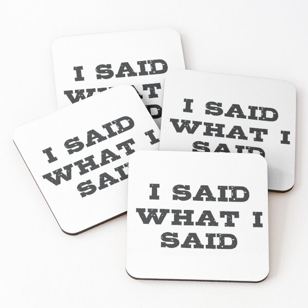 Item preview, I Said What I Said designed and sold by LionAround.