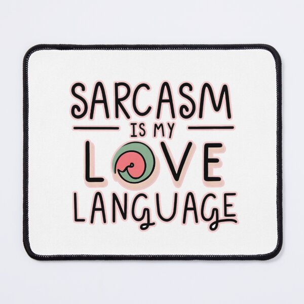 Item preview, Sarcasm Is My Love Language designed and sold by RvinJo8.