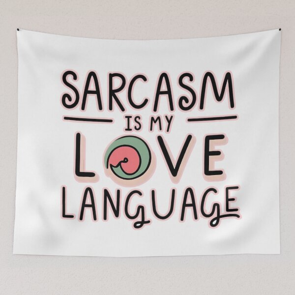 Item preview, Sarcasm Is My Love Language designed and sold by PING 999 STUDIO.
