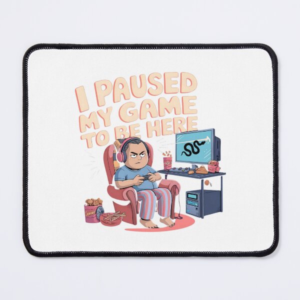 Item preview, I Paused My Game to Be Here designed and sold by PING 999 STUDIO.
