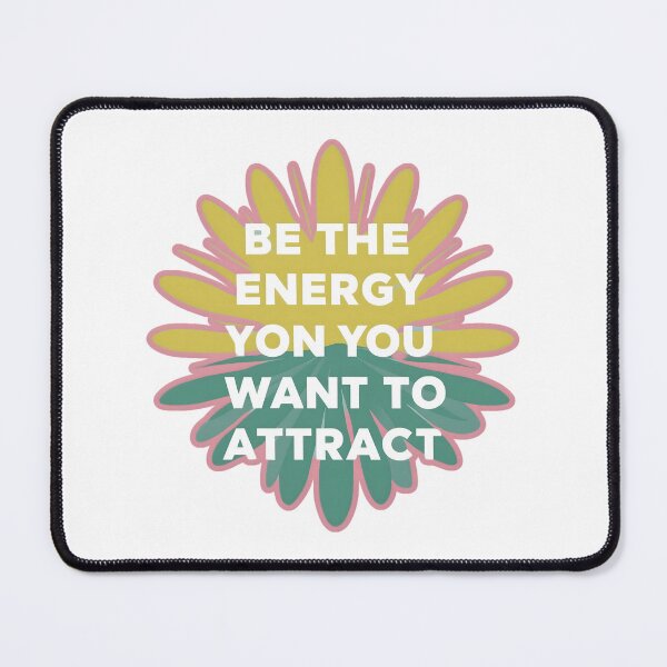 Item preview, Be the Energy You Want to Attract designed and sold by RvinJo8.