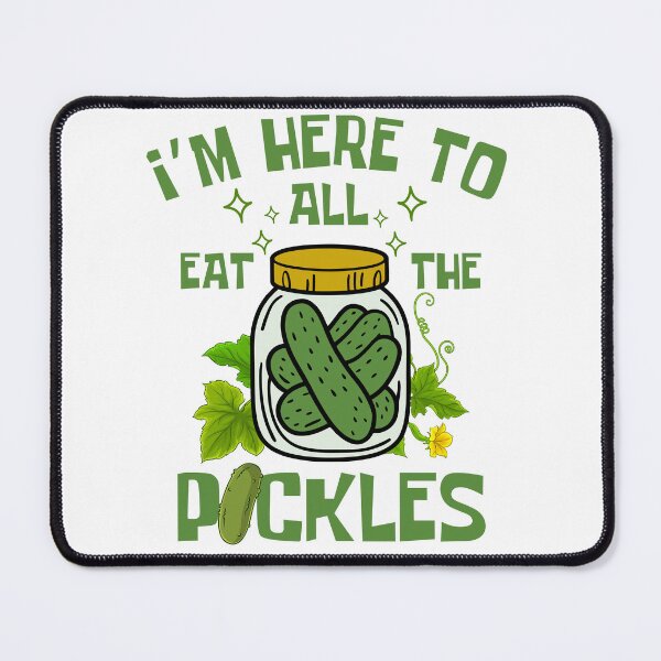 Item preview, I'm Here To Eat All The Pickles Sarcastic designed and sold by thebest-2studio.