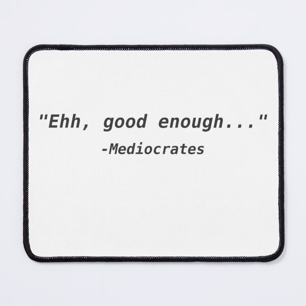 Item preview, Joke on mediocrity - quote designed and sold by VirginieSan.