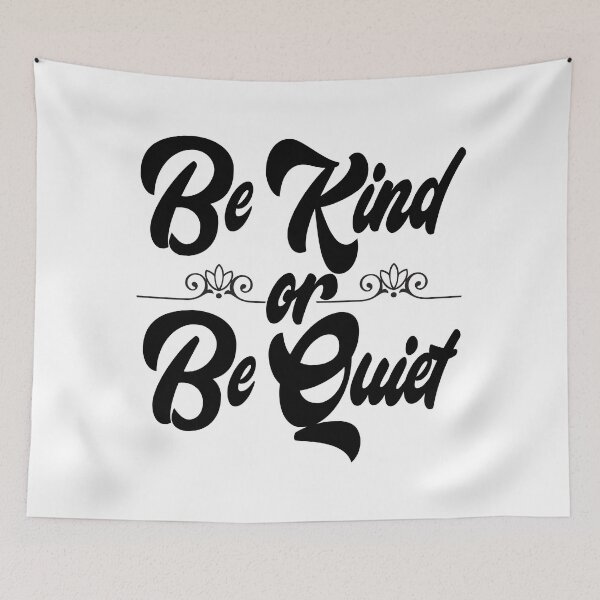 Item preview, Be kind or Be Quiet designed and sold by TEEDESIGMSTUDIO.
