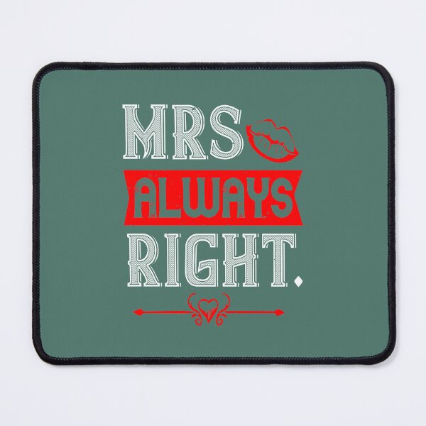Item preview, Mrs always right designed and sold by Billy Wong.