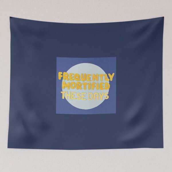 Item preview, Frequently Mortified These Days designed and sold by prunellaparsnip.
