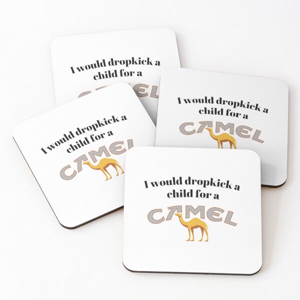 Item preview, I would dropkick a child for a Camel designed and sold by killzak.
