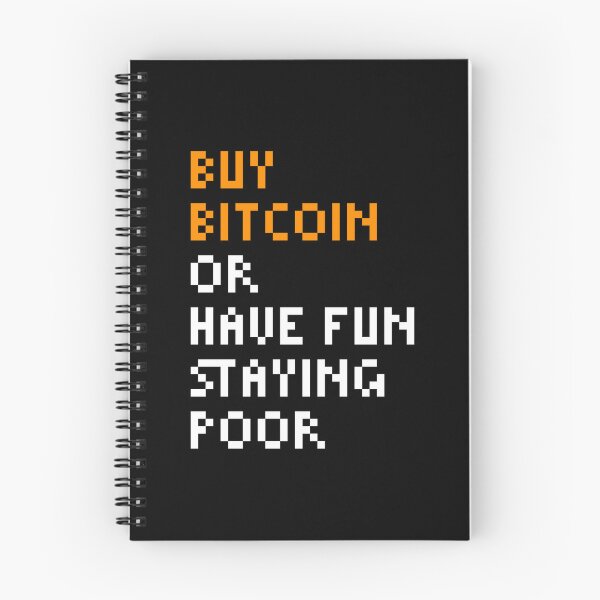 Item preview, Buy Bitcoin or Have Fun Staying Poor - Michael Saylor Quote designed and sold by CyberRex.