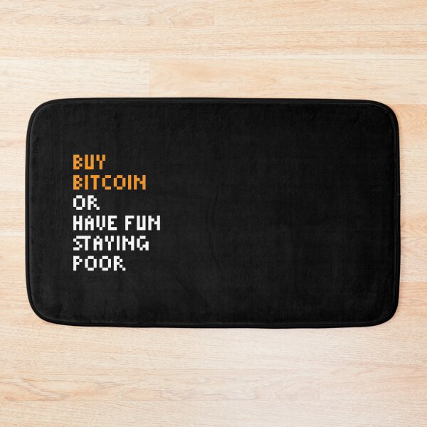 Item preview, Buy Bitcoin or Have Fun Staying Poor - Michael Saylor Quote designed and sold by CyberRex.