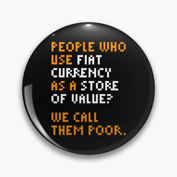 Item preview, Buy Bitcoin or Have Fun Staying Poor - Michael Saylor Quote designed and sold by CyberRex.