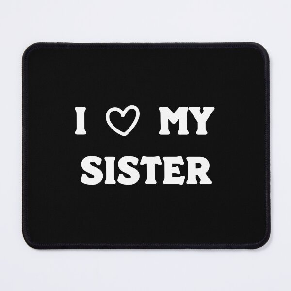 Item preview, I Love My Hot Sister I Heart My Hot Sister designed and sold by Slassyat.