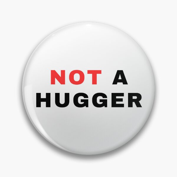 Item preview, Not A Hugger designed and sold by Fandom8.