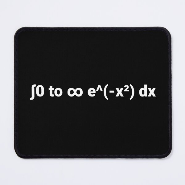 Item preview, ∫0 to ∞ e^(-x²) dx designed and sold by Text-based T-Shirts and Gifts.