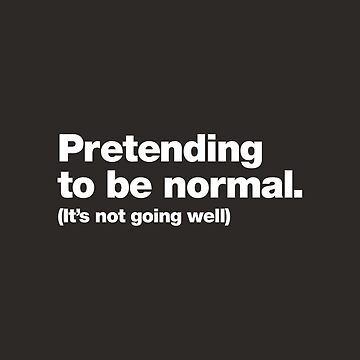 Artwork thumbnail, Pretending to be normal. (It's not going well) by chestify