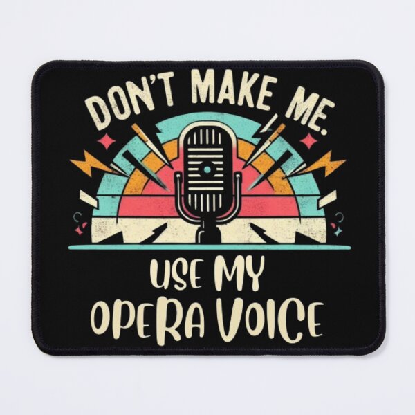 Item preview, Don't Make Me Use My Opera Voice designed and sold by Fictio ⭐​⭐​⭐​⭐​⭐​.