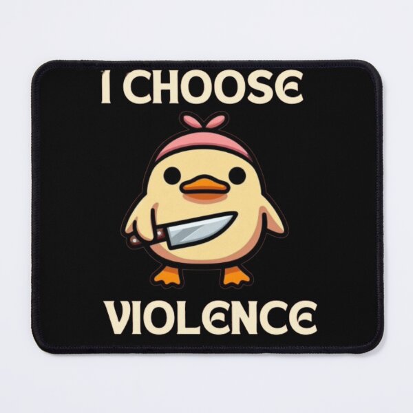 Item preview, I Choose Violence Funny Duck designed and sold by Fictio ⭐⭐⭐⭐⭐.