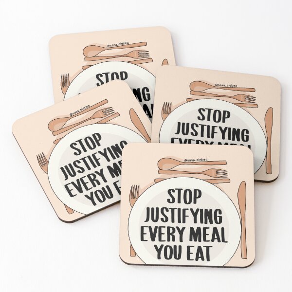 Item preview, Stop justifying every meal you eat by Sasa elebea designed and sold by Sabrina Brugmann.