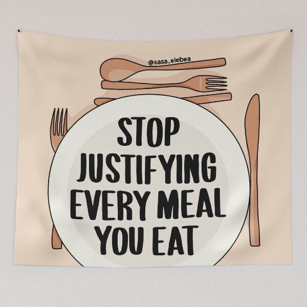 Item preview, Stop justifying every meal you eat by Sasa elebea designed and sold by Sabrina Brugmann.
