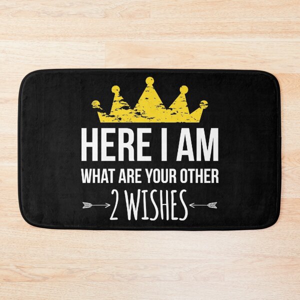 Item preview, Here I Am What Are Your Other Two Wishes designed and sold by AdiApparel.