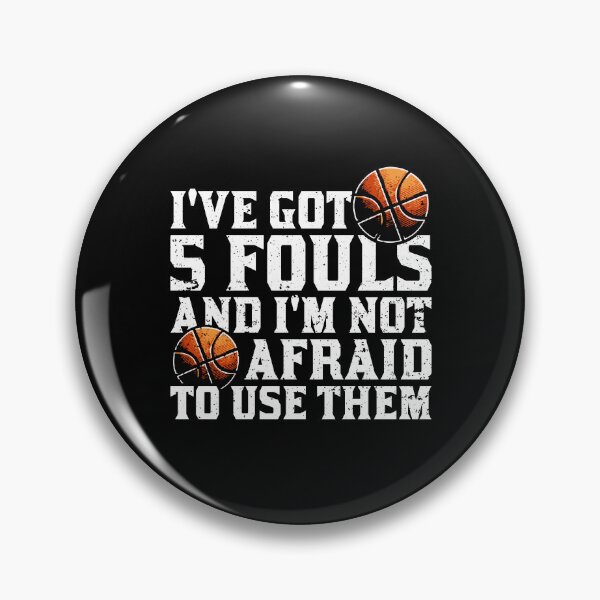Item preview, I've Got 5 Fouls Funny Basketball Sport Lovers designed and sold by TeeByDesignsCo®.