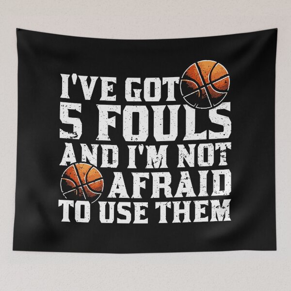 Item preview, I've Got 5 Fouls Funny Basketball Sport Lovers designed and sold by TeeByDesignsCo®.