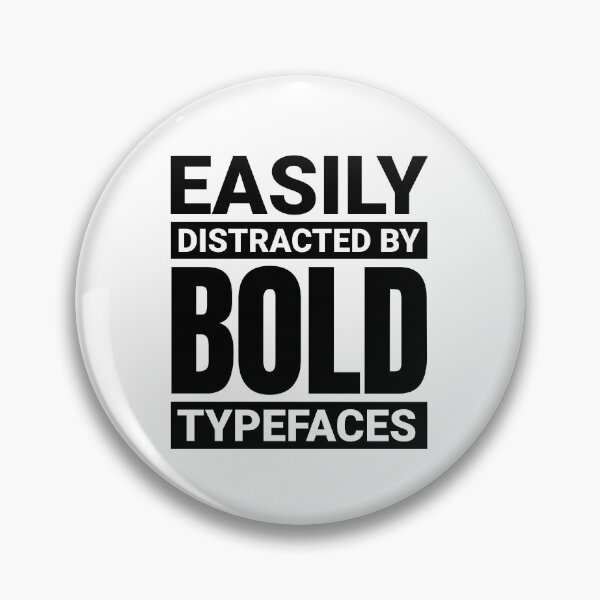 Item preview, Easily distracted by bold typefaces designed and sold by shirttruck.