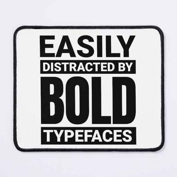 Item preview, Easily distracted by bold typefaces designed and sold by shirttruck.