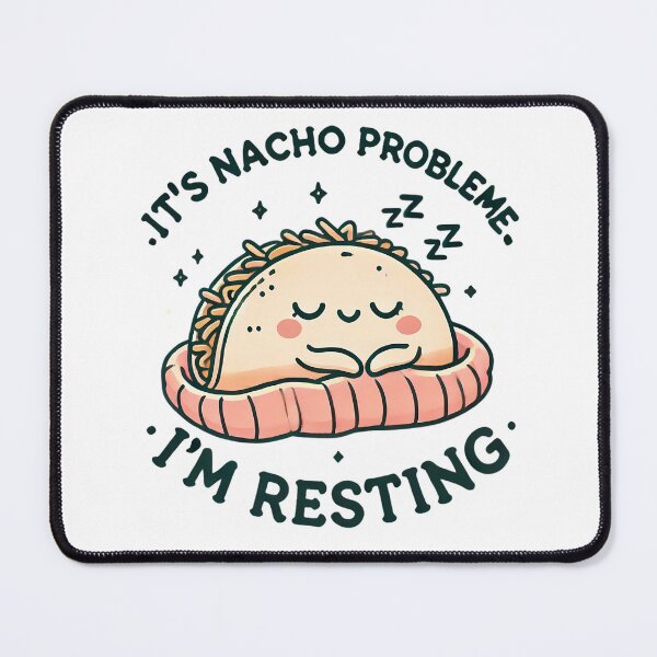 Item preview, it's nacho problem I'm resting | Funny Food Design  designed and sold by Epic--Art.