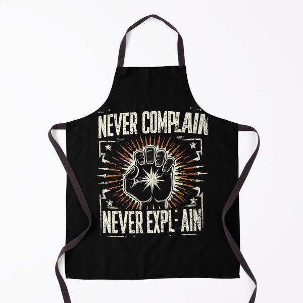 Item preview, Never Complain Never Explain  designed and sold by Fictio ⭐​⭐​⭐​⭐​⭐​.