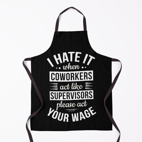 Item preview, I Hate It When Coworkers act like Supervisors designed and sold by AdiApparel.