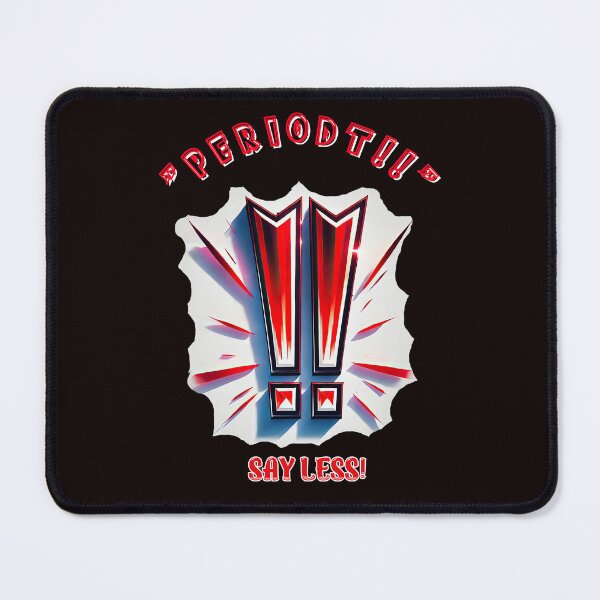 Item preview, "Periodt!! Say Less Bold Graphic Design" - From The "SAY WHAT NOW ?!?" Collection By TOUDOU DIGITAL designed and sold by ToudouDesign.