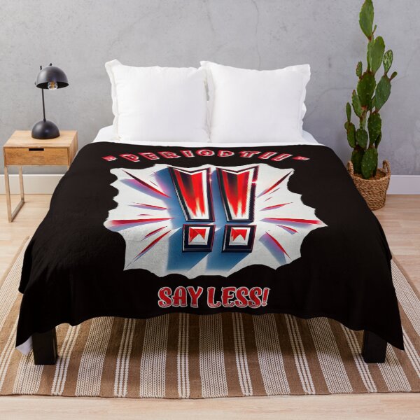 Item preview, "Periodt!! Say Less Bold Graphic Design" - From The "SAY WHAT NOW ?!?" Collection By TOUDOU DIGITAL designed and sold by ToudouDesign.