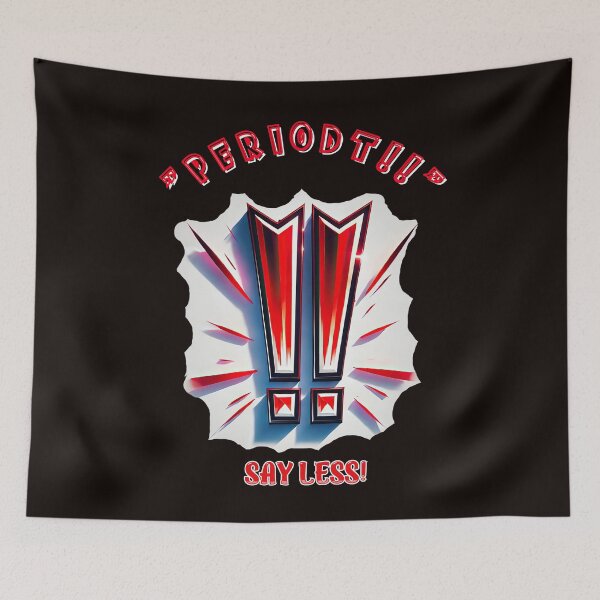 Item preview, "Periodt!! Say Less Bold Graphic Design" - From The "SAY WHAT NOW ?!?" Collection By TOUDOU DIGITAL designed and sold by ToudouDesign.