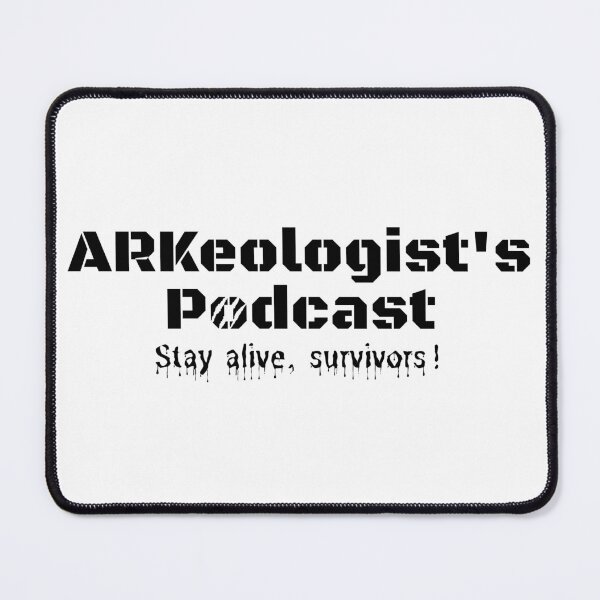 Item preview, ARKeologist's Podcast - Stay Alive Survivors - Black Text designed and sold by TheKnightWriter.