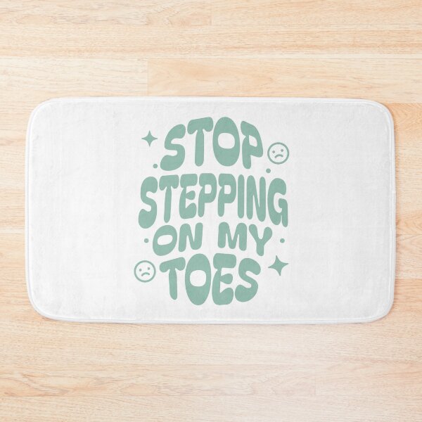 Item preview, Stop stepping on my toes designed and sold by shirttruck.