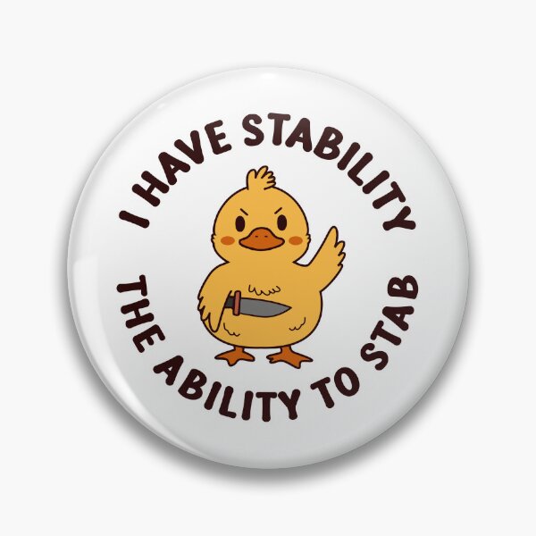 Item preview, I Have Stability Ability To Stab-Funny Duck designed and sold by TavellynArt.