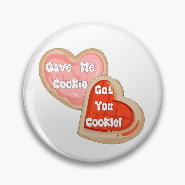 Item preview, Gave Me Cookie, Got You Cookie! designed and sold by Spike The Punch Design Co..
