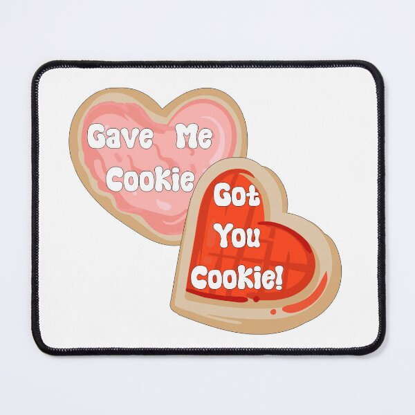 Item preview, Gave Me Cookie, Got You Cookie! designed and sold by Spike The Punch Design Co..